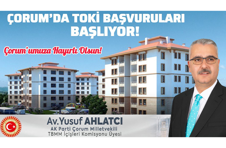 ÇORUM’DA TOKİ BAŞVURULARI BAŞLIYOR