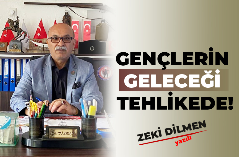GENÇLERİN GELECEĞİ TEHLİKEDE!